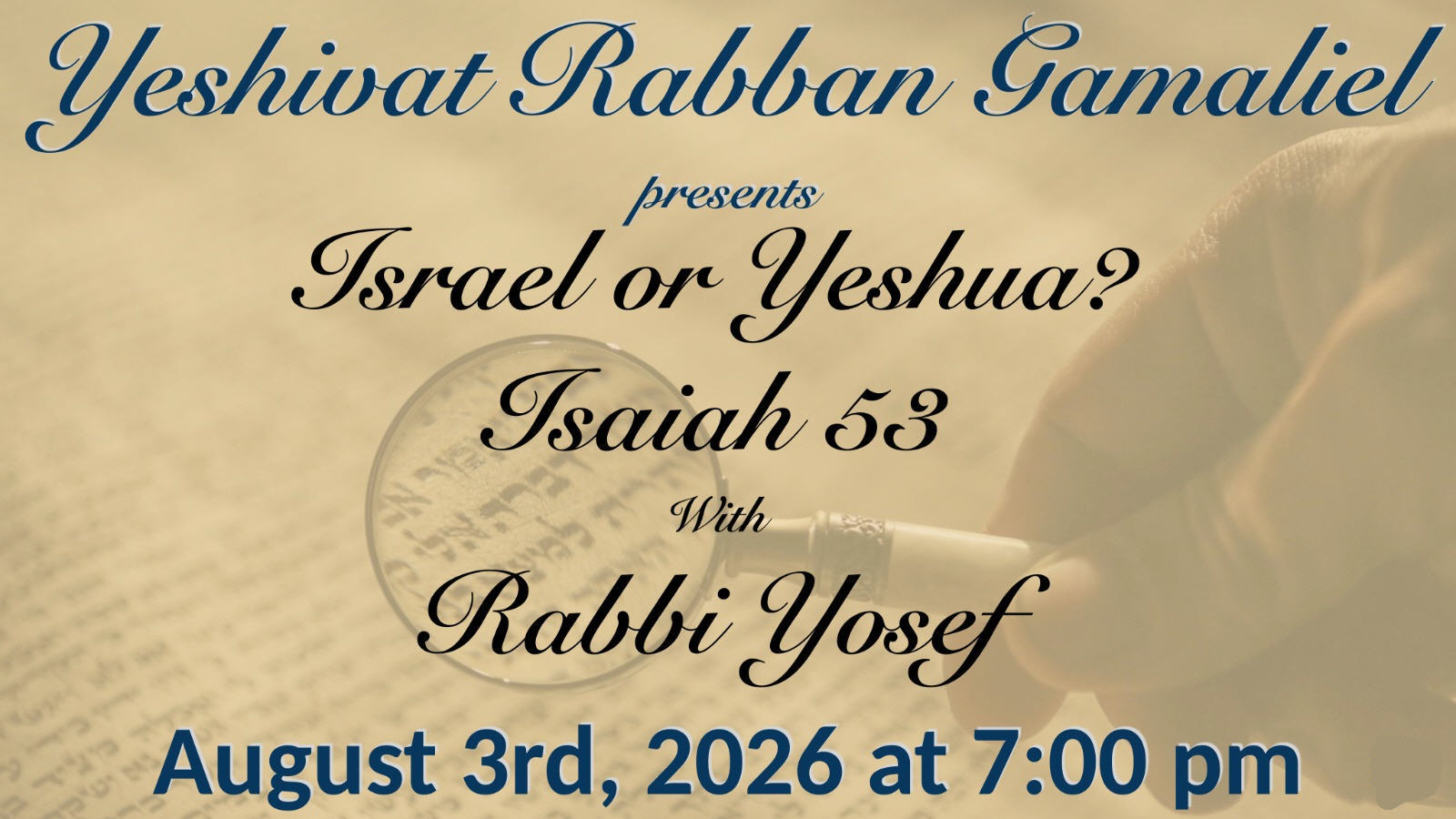 Flyer: 'Israel or Yeshua? Isaiah 53' with Rabbi Yosef — a magnifying glass over a Hebrew scroll.